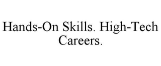 HANDS-ON SKILLS. HIGH-TECH CAREERS.