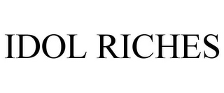 IDOL RICHES