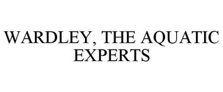 WARDLEY, THE AQUATIC EXPERTS