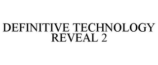 DEFINITIVE TECHNOLOGY REVEAL 2