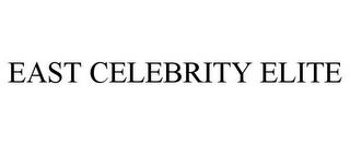 EAST CELEBRITY ELITE