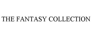 THE FANTASY COLLECTION