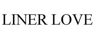 LINER LOVE