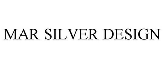 MAR SILVER DESIGN