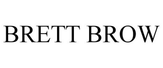 BRETT BROW