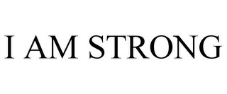 I AM STRONG