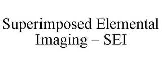 SUPERIMPOSED ELEMENTAL IMAGING - SEI