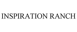 INSPIRATION RANCH
