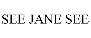 SEE JANE SEE