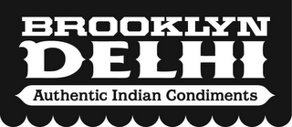 BROOKLYN DELHI, AUTHENTIC INDIAN CONDIMENTS