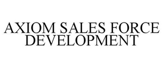 AXIOM SALES FORCE DEVELOPMENT