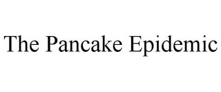 THE PANCAKE EPIDEMIC