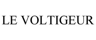 LE VOLTIGEUR