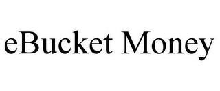 EBUCKET MONEY