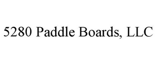 5280 PADDLE BOARDS, LLC