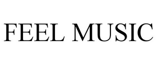 FEEL MUSIC