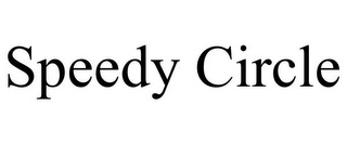 SPEEDY CIRCLE