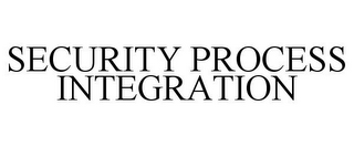 SECURITY PROCESS INTEGRATION