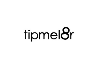 TIPMEL8R