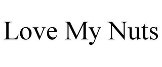 LOVE MY NUTS