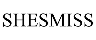 SHESMISS