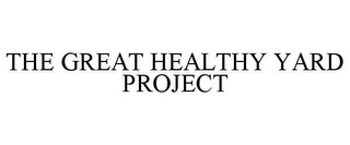 THE GREAT HEALTHY YARD PROJECT