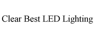 CLEAR BEST LED LIGHTING