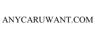 ANYCARUWANT.COM