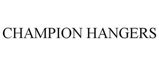 CHAMPION HANGERS