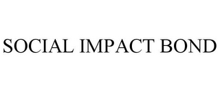 SOCIAL IMPACT BOND