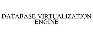 DATABASE VIRTUALIZATION ENGINE