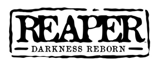 REAPER DARKNESS REBORN