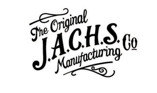 THE ORIGINAL J.A.C.H.S. MANUFACTURING CO