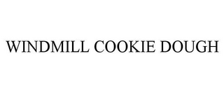 WINDMILL COOKIE DOUGH