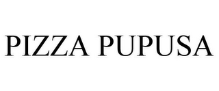 PIZZA PUPUSA