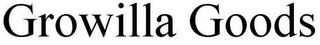 GROWILLA GOODS