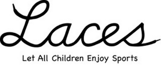 LACES LET ALL CHILDREN ENJOY SPORTS