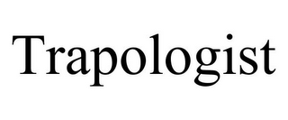 TRAPOLOGIST