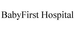 BABYFIRST HOSPITAL