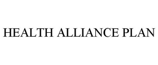 HEALTH ALLIANCE PLAN