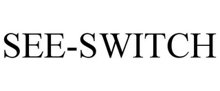 SEE-SWITCH