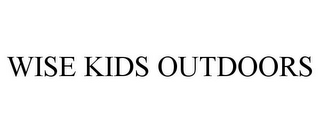 WISE KIDS OUTDOORS