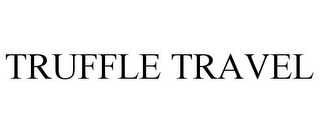 TRUFFLE TRAVEL