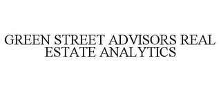 GREEN STREET ADVISORS REAL ESTATE ANALYTICS