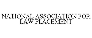 NATIONAL ASSOCIATION FOR LAW PLACEMENT