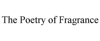 THE POETRY OF FRAGRANCE