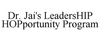 DR. JAI'S LEADERSHIP HOPPORTUNITY PROGRAM