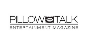 PILLOW TALK ENTERTAINMENT MAGAZINE