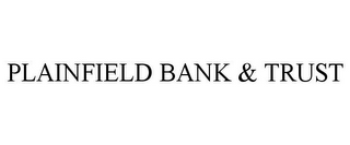 PLAINFIELD BANK & TRUST