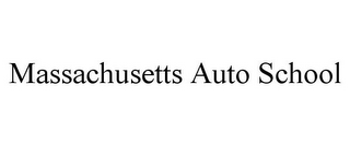 MASSACHUSETTS AUTO SCHOOL